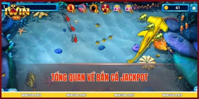 Giới thiệu một vài nét về bắn cá Jackpot