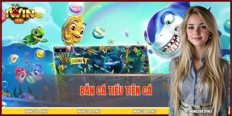 Bắn Cá Tiểu Tiên Cá – Cuộc Phiêu Lưu Đại Dương Kịch Tính