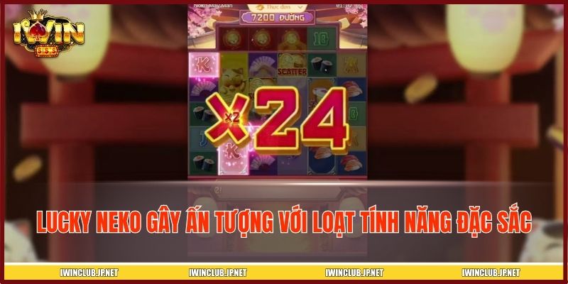 Lucky Neko gây ấn tượng với loạt tính năng đặc sắc