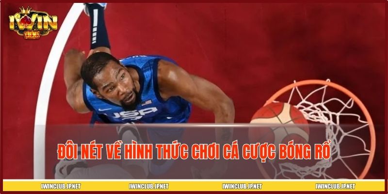 Đôi nét về hình thức chơi cá cược bóng rổ